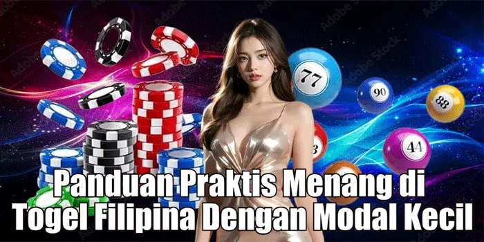 Panduan Praktis Menang di Togel Filipina Dengan Modal Kecil