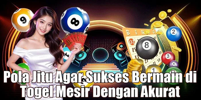 Pola Jitu Agar Sukses Bermain di Togel Mesir Dengan Akurat
