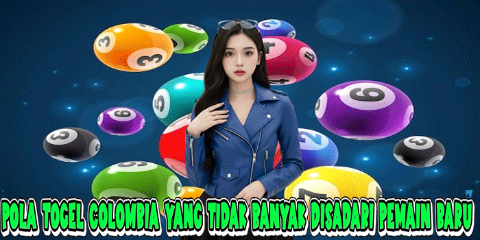 Pola Togel Colombia Yang Tidak Banyak Disadari Pemain Baru